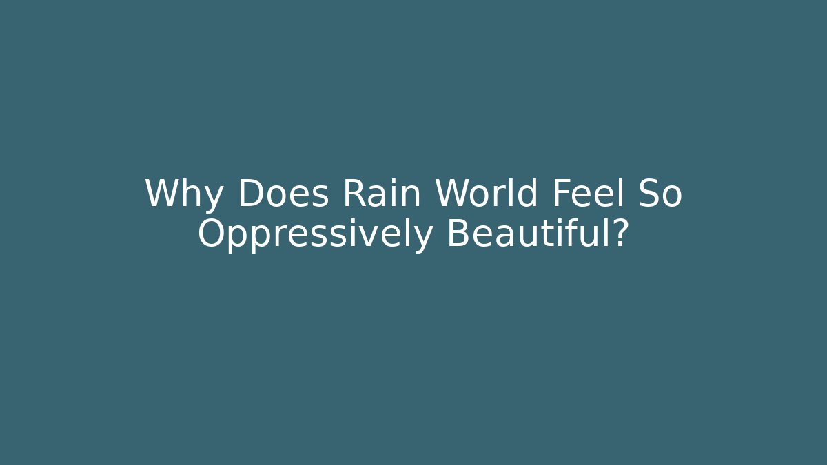 Why Does Rain World Feel So Oppressively Beautiful?
