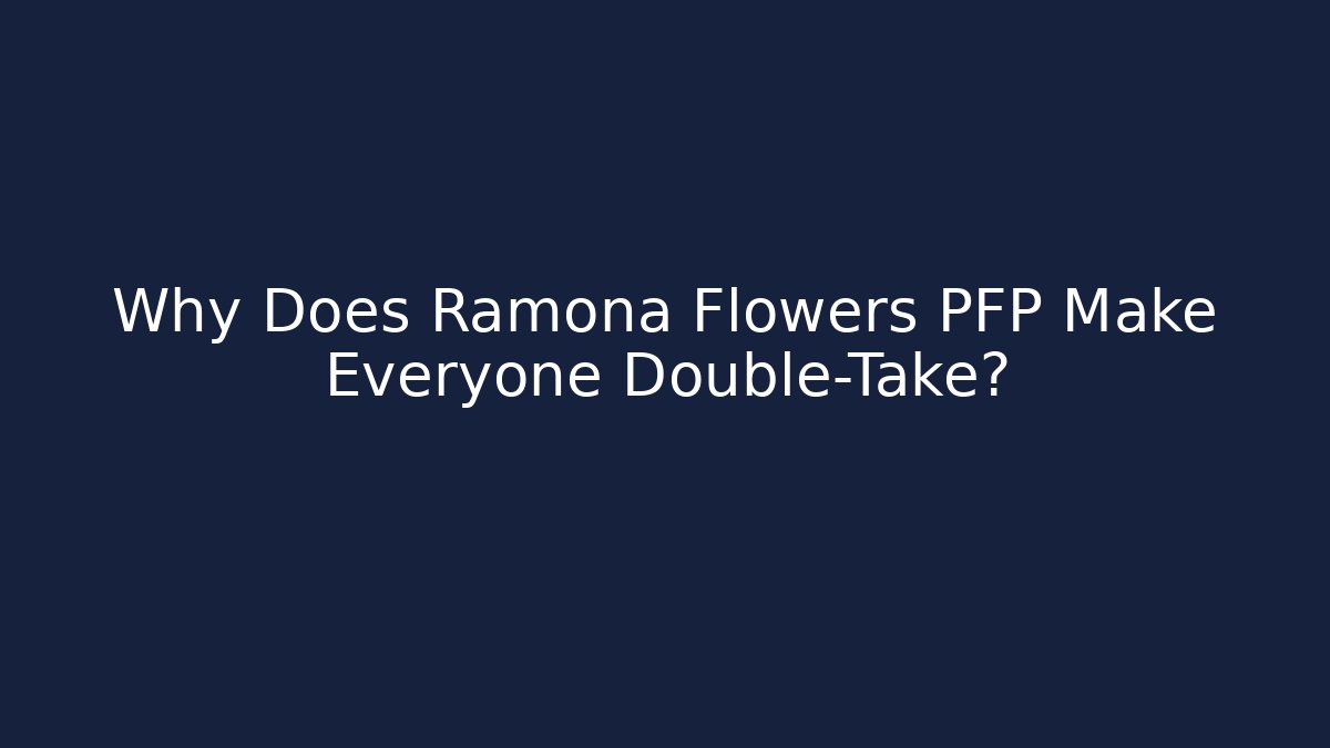 Why Does Ramona Flowers PFP Make Everyone Double-Take? - Critter Realm