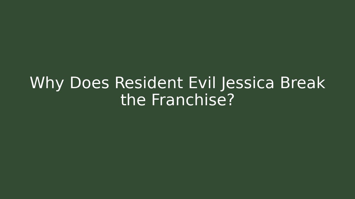 Why Does Resident Evil Jessica Break the Franchise? - Critter Realm