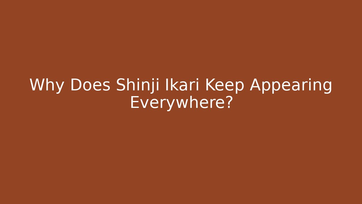Why Does Shinji Ikari Keep Appearing Everywhere? - Critter Realm