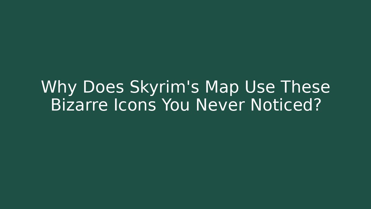 Why Does Skyrim’s Map Use These Bizarre Icons You Never Noticed?