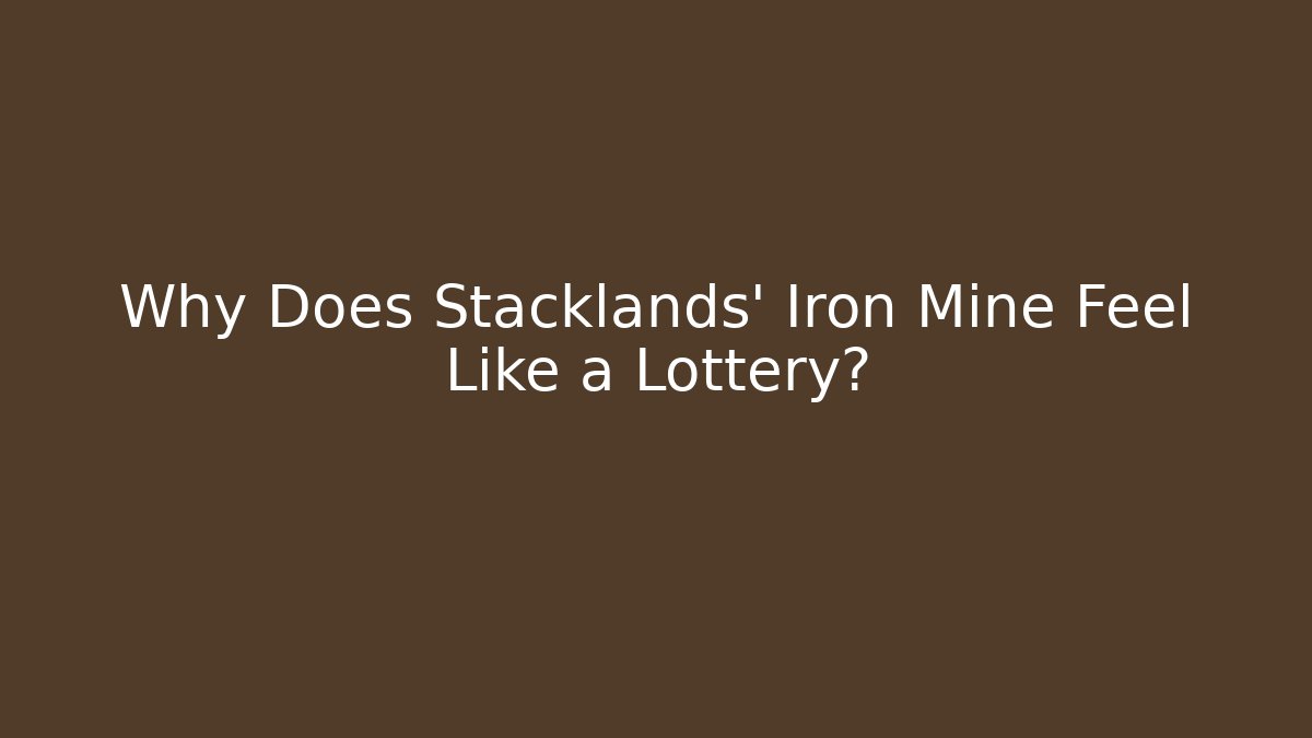 Why Does Stacklands' Iron Mine Feel Like a Lottery?