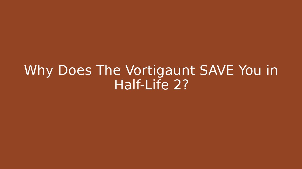 Why Does The Vortigaunt SAVE You in Half-Life 2?
