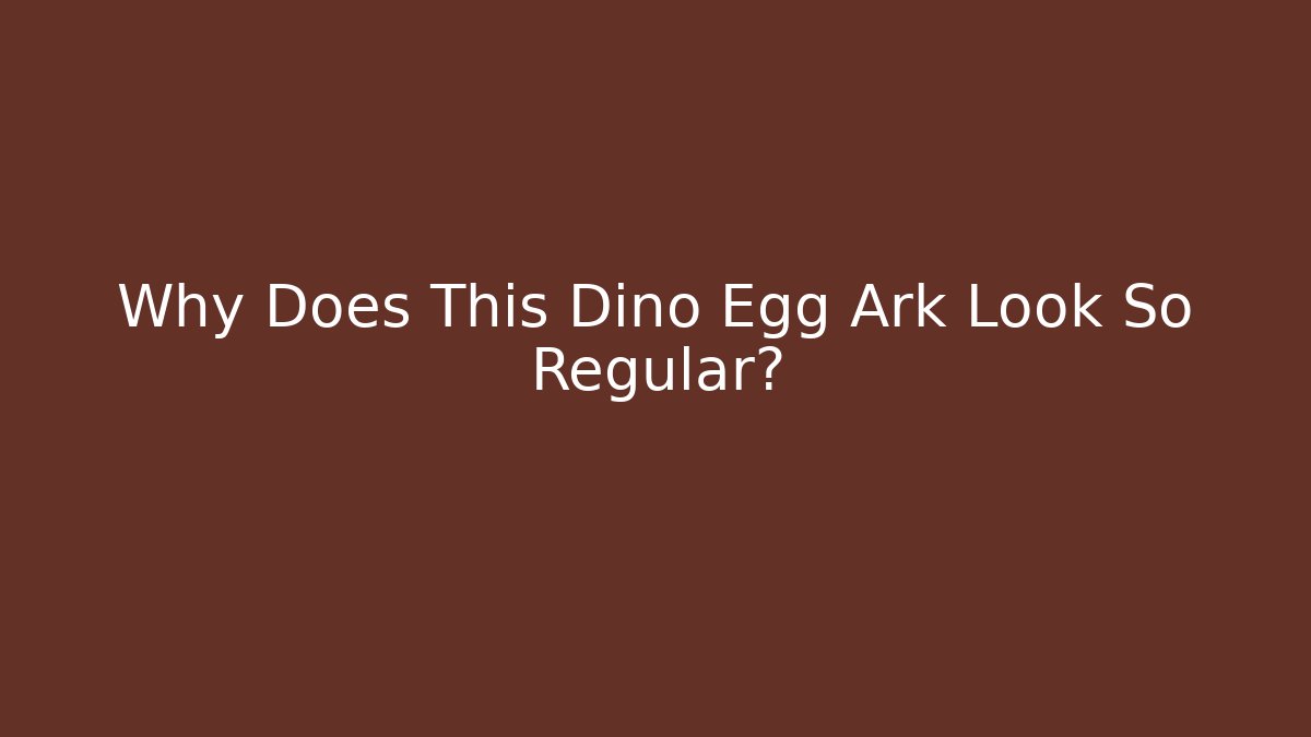 Why Does This Dino Egg Ark Look So Regular?