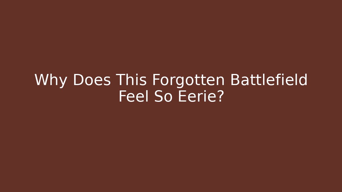 Why Does This Forgotten Battlefield Feel So Eerie? - Critter Realm