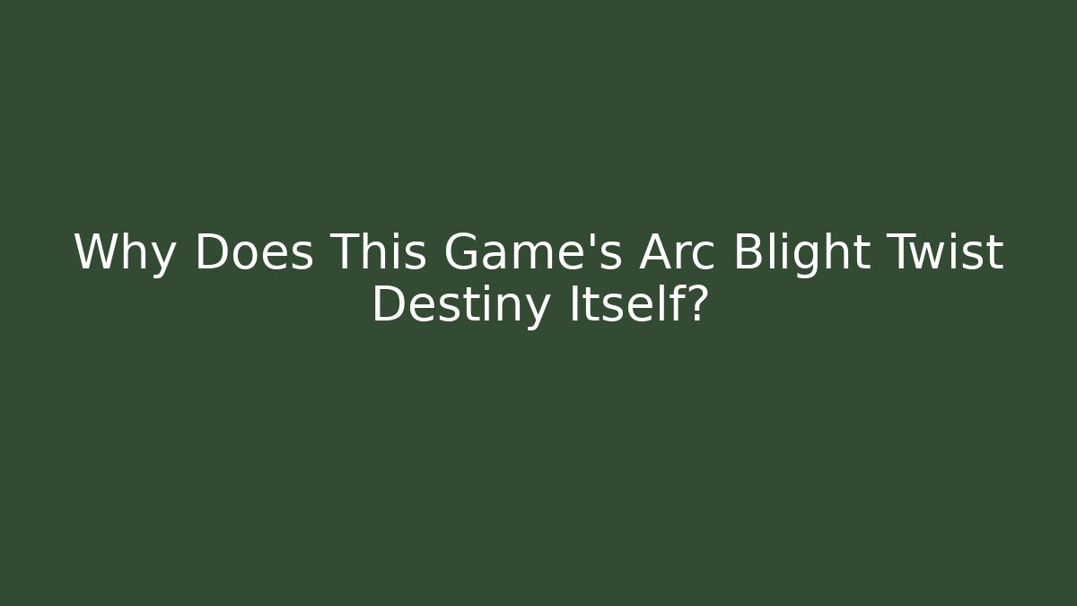 Why Does This Game's Arc Blight Twist Destiny Itself? - Critter Realm