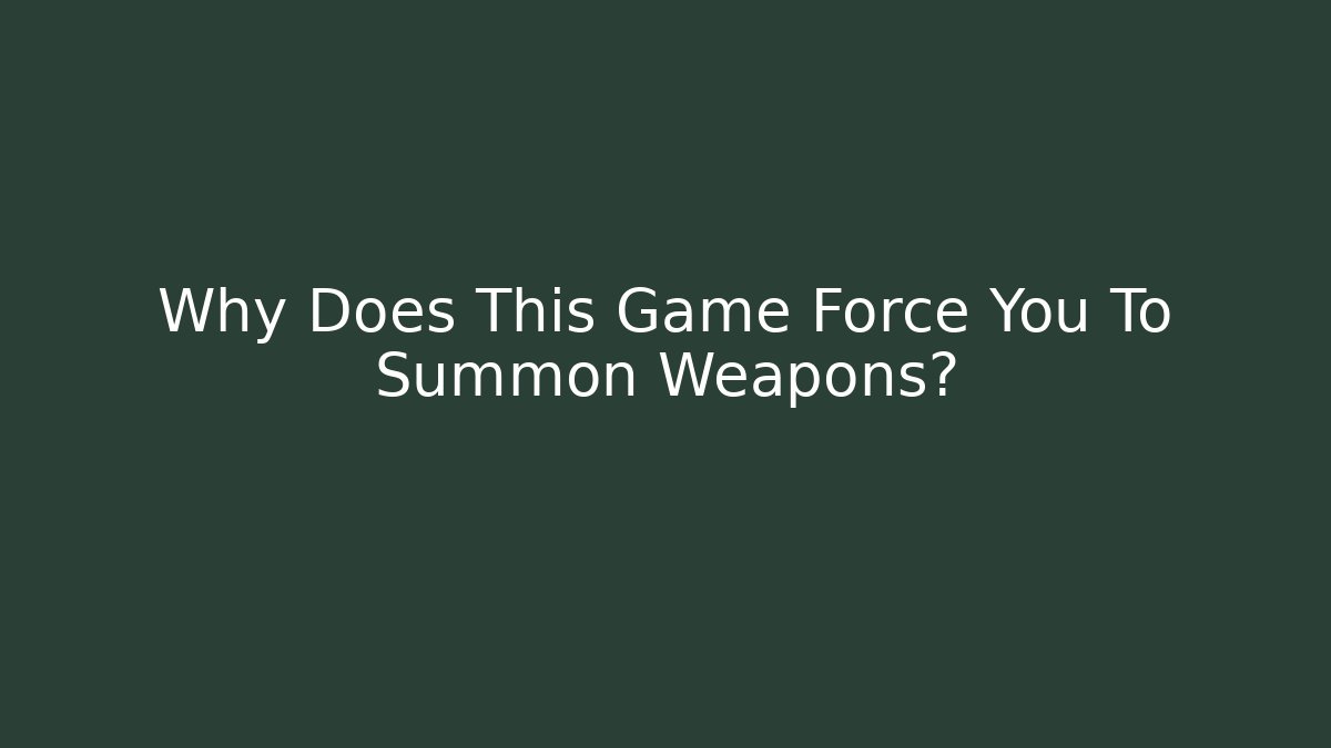 Why Does This Game Force You To Summon Weapons? - Critter Realm