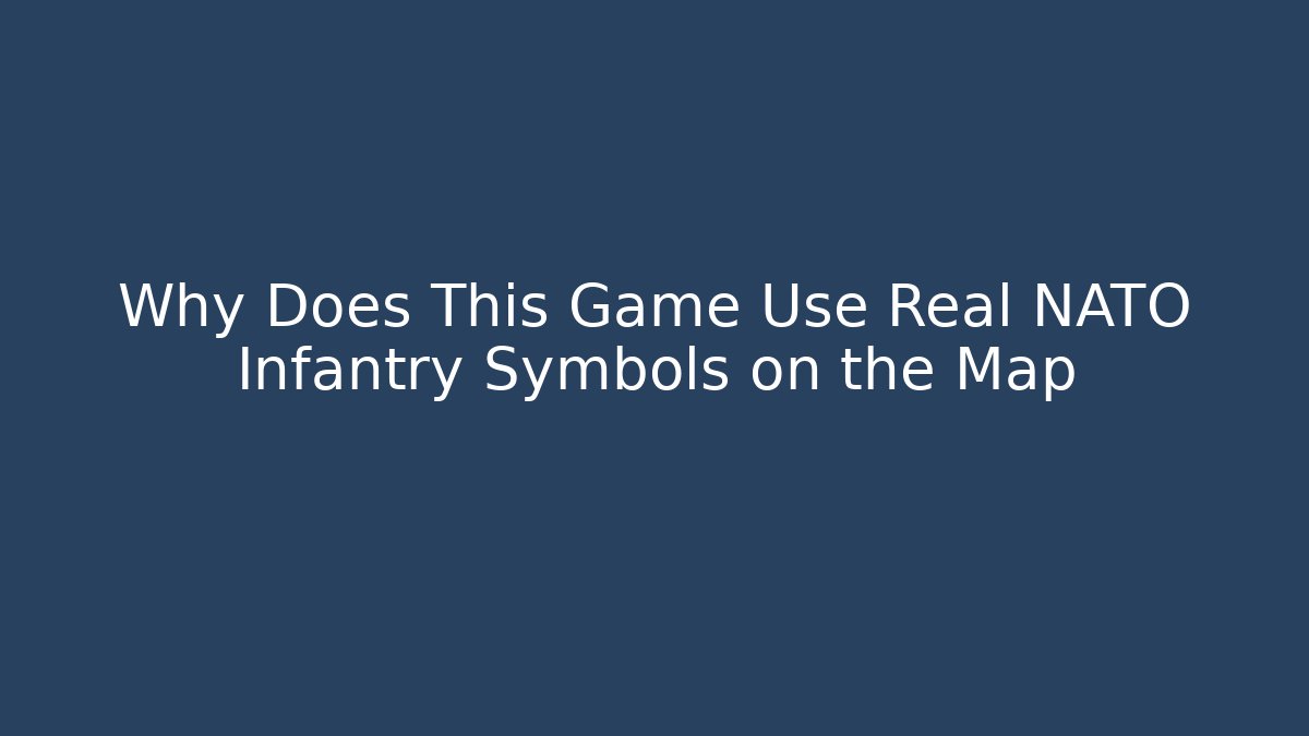 Why Does This Game Use Real NATO Infantry Symbols on the Map