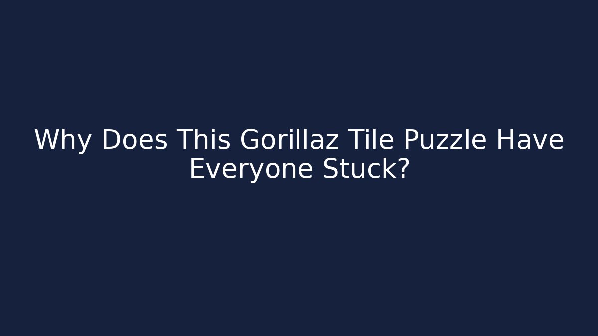Why Does This Gorillaz Tile Puzzle Have Everyone Stuck?