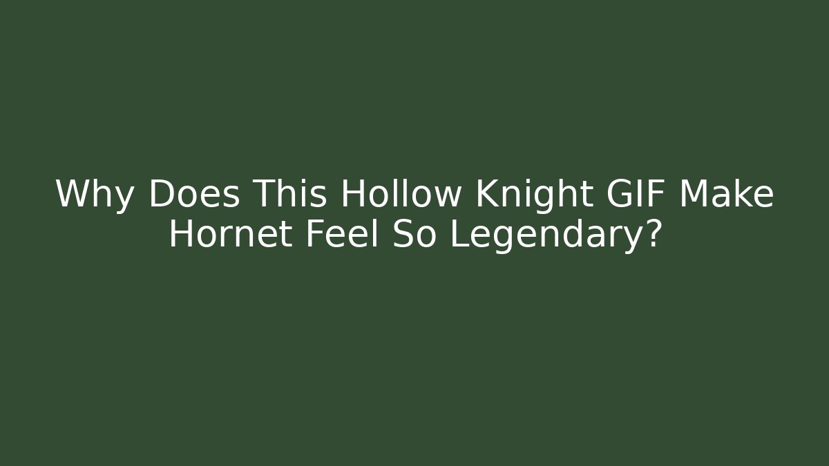 Why Does This Hollow Knight GIF Make Hornet Feel So Legendary?