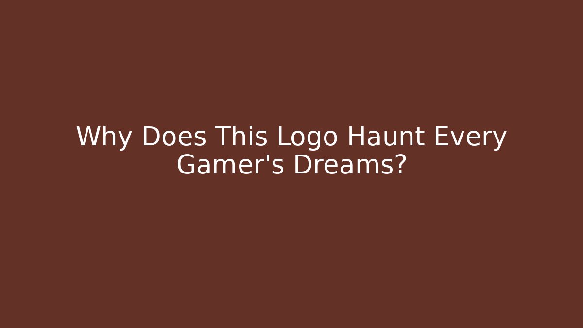 Why Does This Logo Haunt Every Gamer's Dreams? - Critter Realm