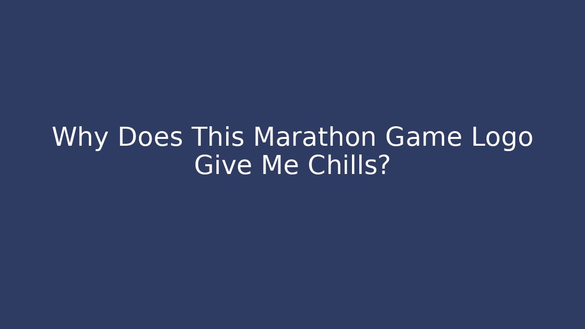 Why Does This Marathon Game Logo Give Me Chills? - Critter Realm