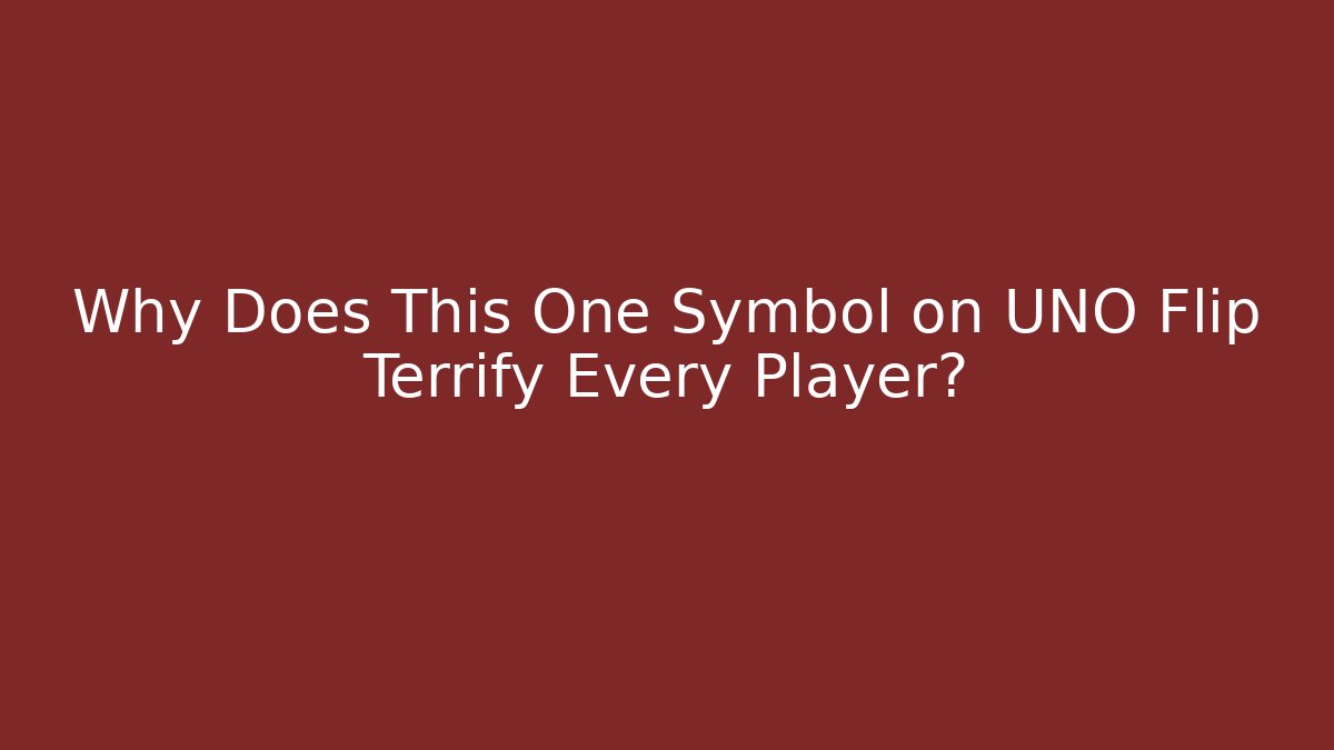 Why Does This One Symbol on UNO Flip Terrify Every Player?