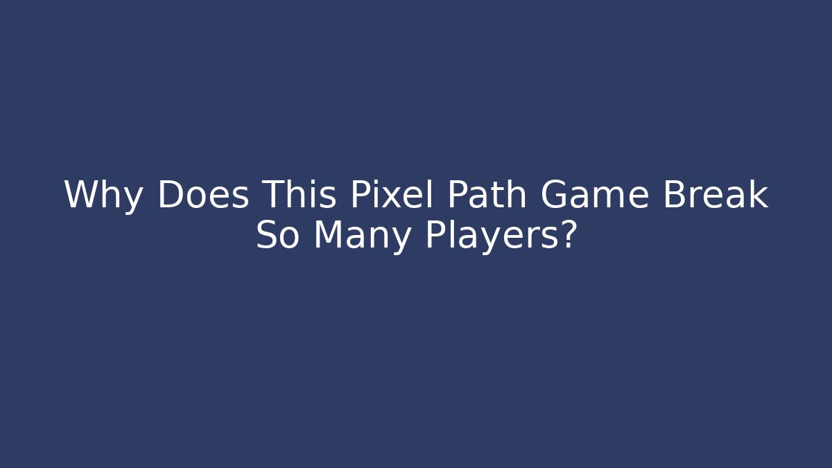 Why Does This Pixel Path Game Break So Many Players?