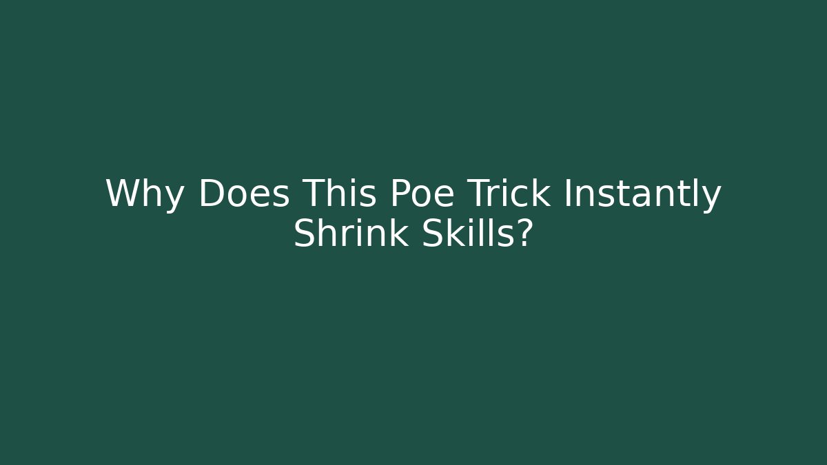 Why Does This Poe Trick Instantly Shrink Skills? - Critter Realm