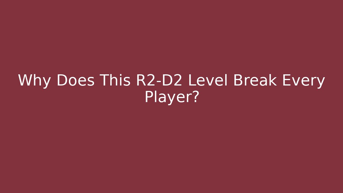 Why Does This R2-D2 Level Break Every Player? - Critter Realm