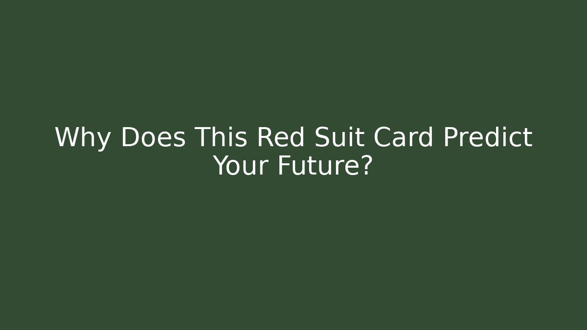 Why Does This Red Suit Card Predict Your Future? - Critter Realm
