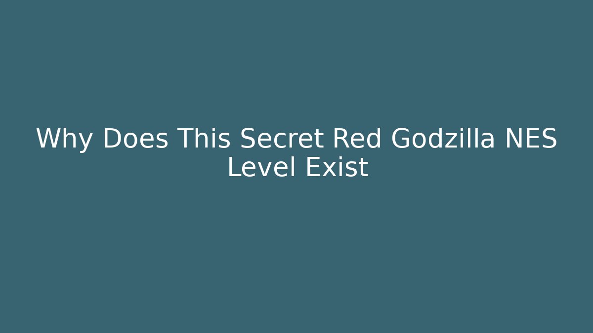 Why Does This Secret Red Godzilla NES Level Exist - Critter Realm