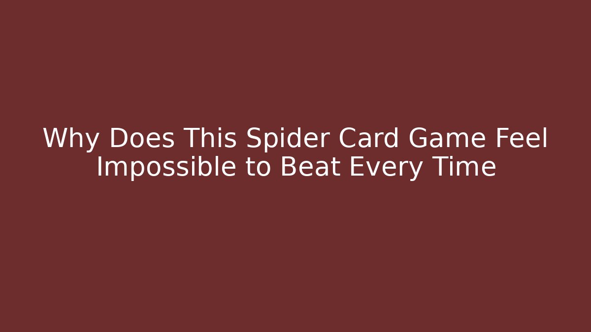 Why Does This Spider Card Game Feel Impossible to Beat Every Time - Critter Realm