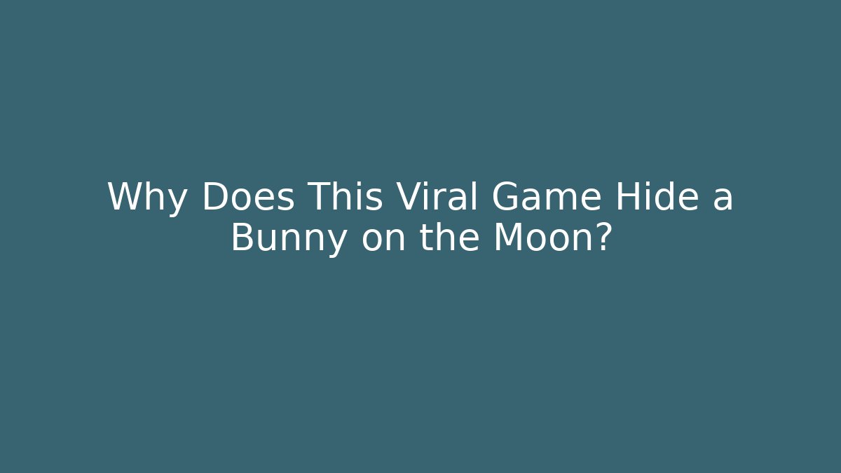 Why Does This Viral Game Hide a Bunny on the Moon?