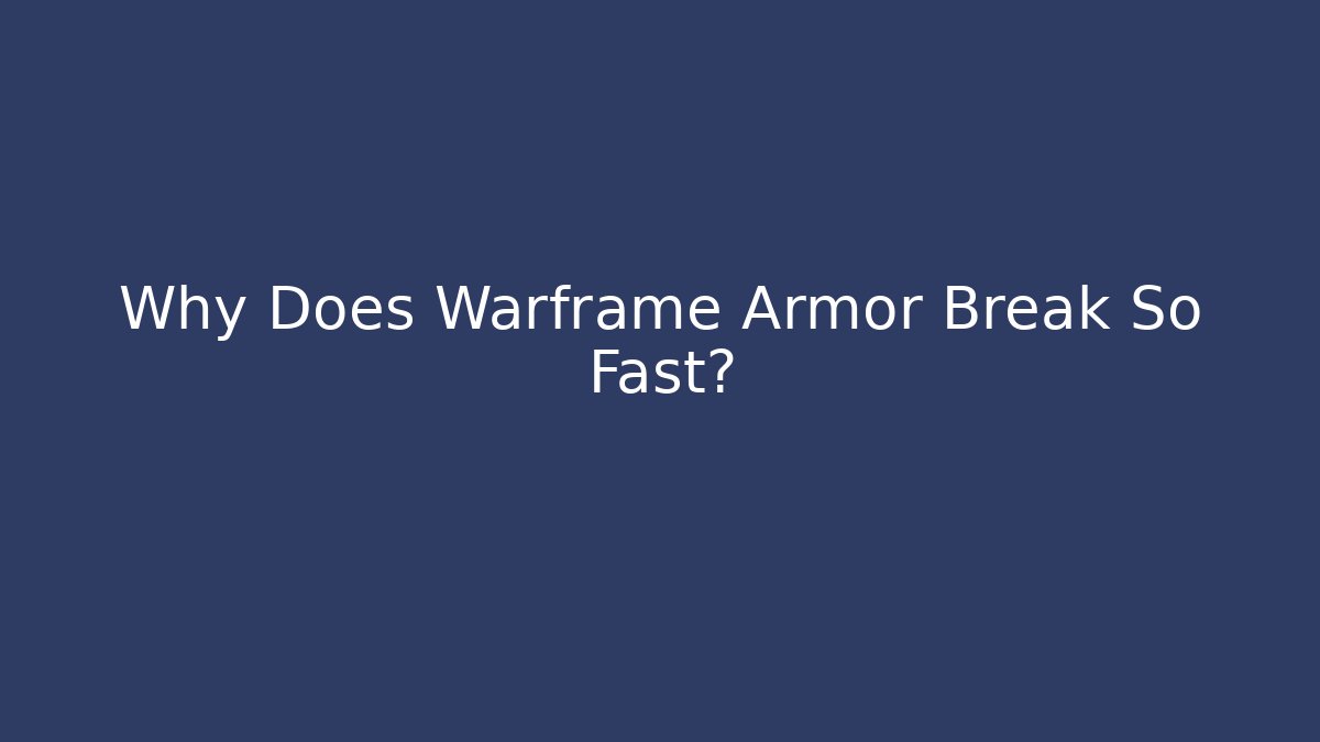 Why Does Warframe Armor Break So Fast?