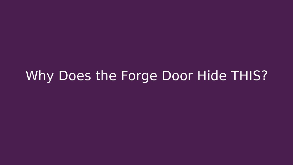 Why Does the Forge Door Hide THIS? - Critter Realm