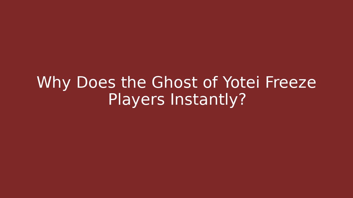 Why Does the Ghost of Yotei Freeze Players Instantly?