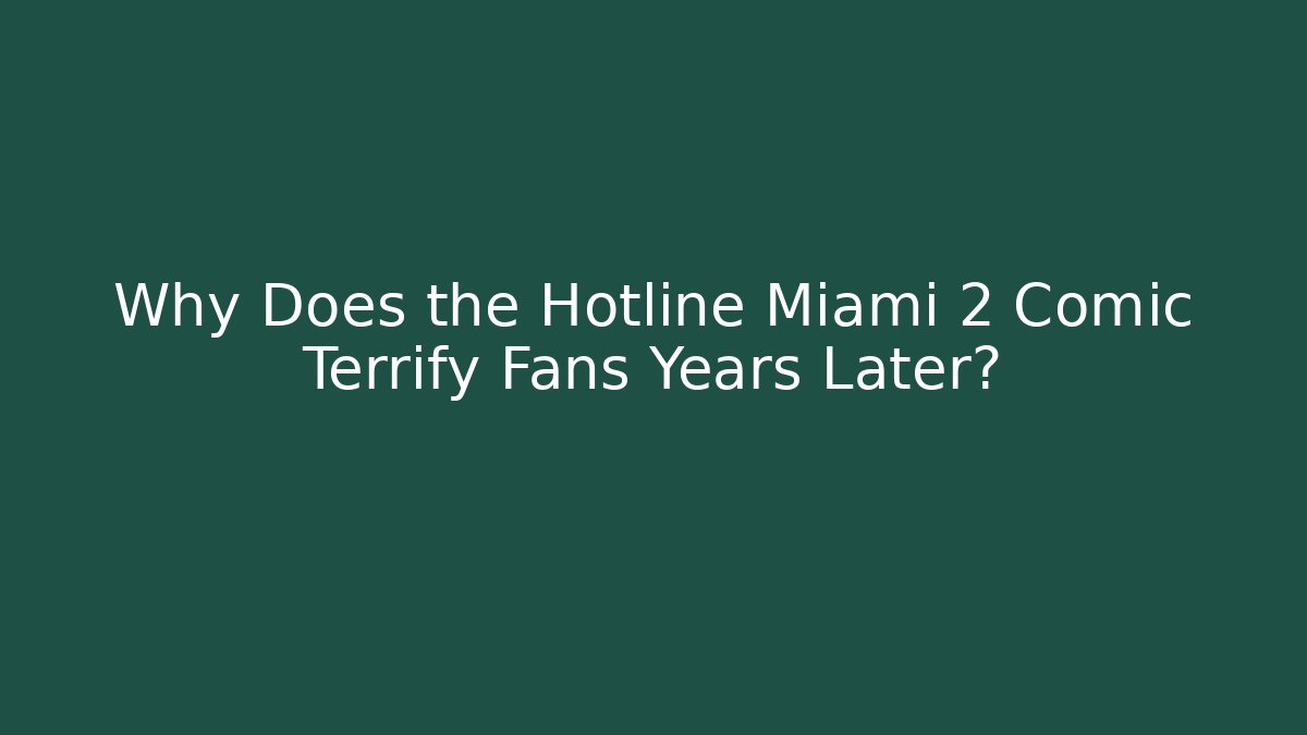 Why Does the Hotline Miami 2 Comic Terrify Fans Years Later?