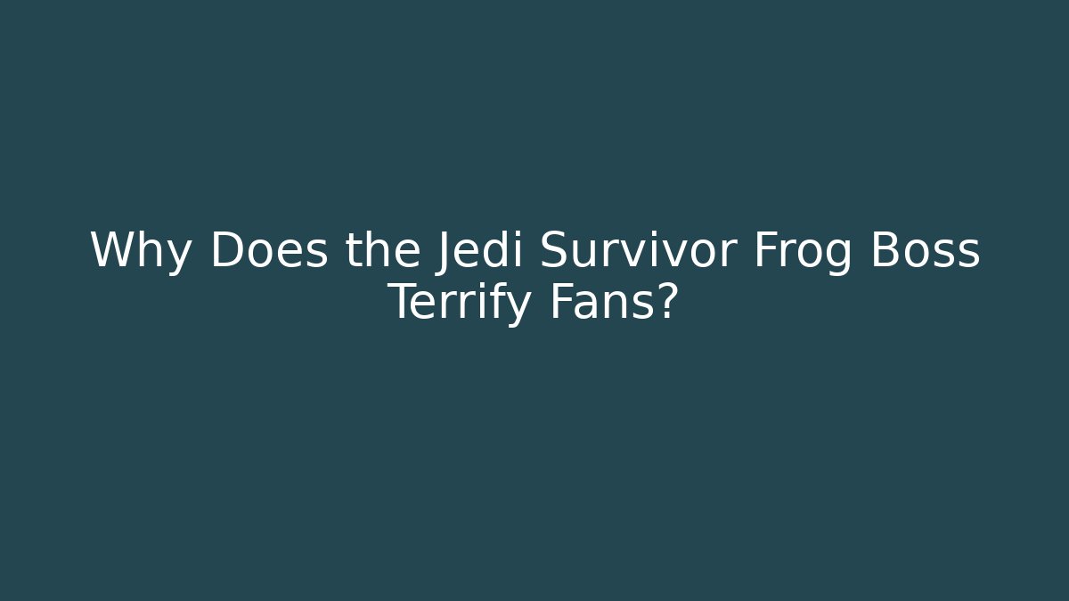 Why Does the Jedi Survivor Frog Boss Terrify Fans?