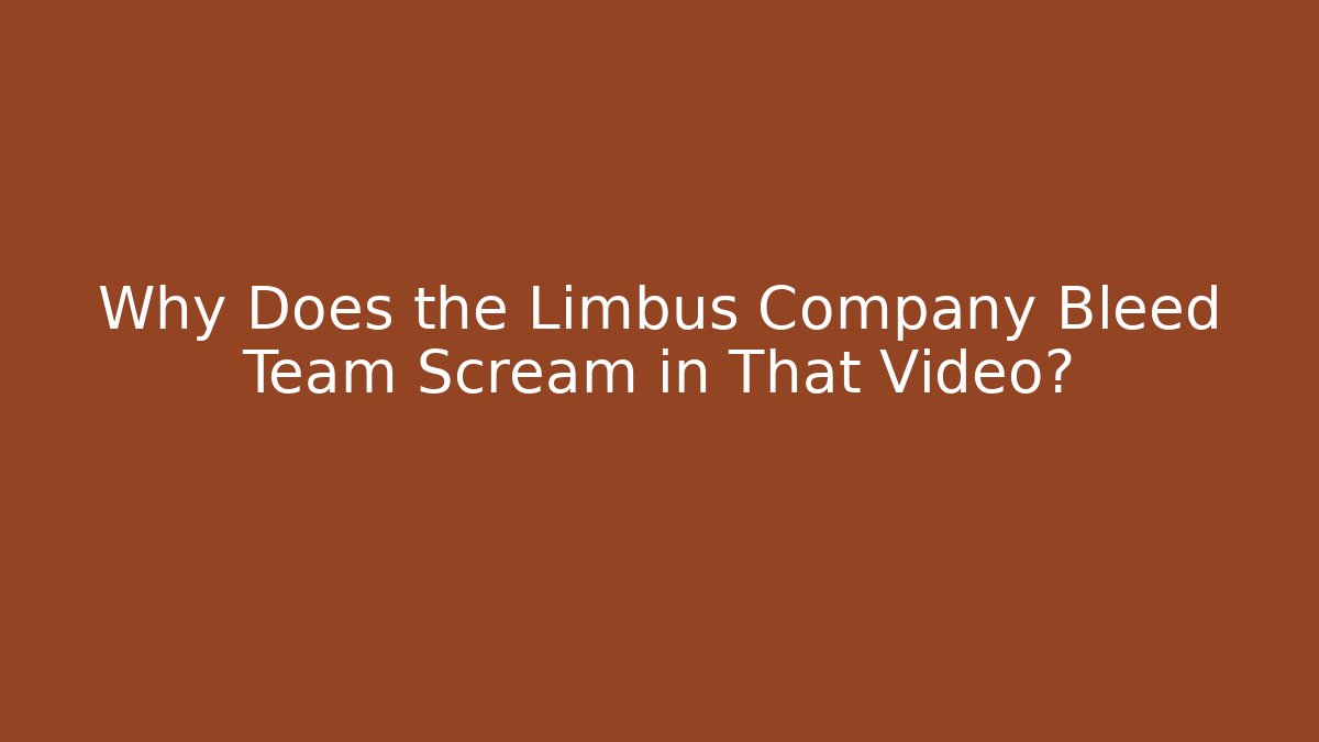 Why Does the Limbus Company Bleed Team Scream in That Video? - Critter Realm
