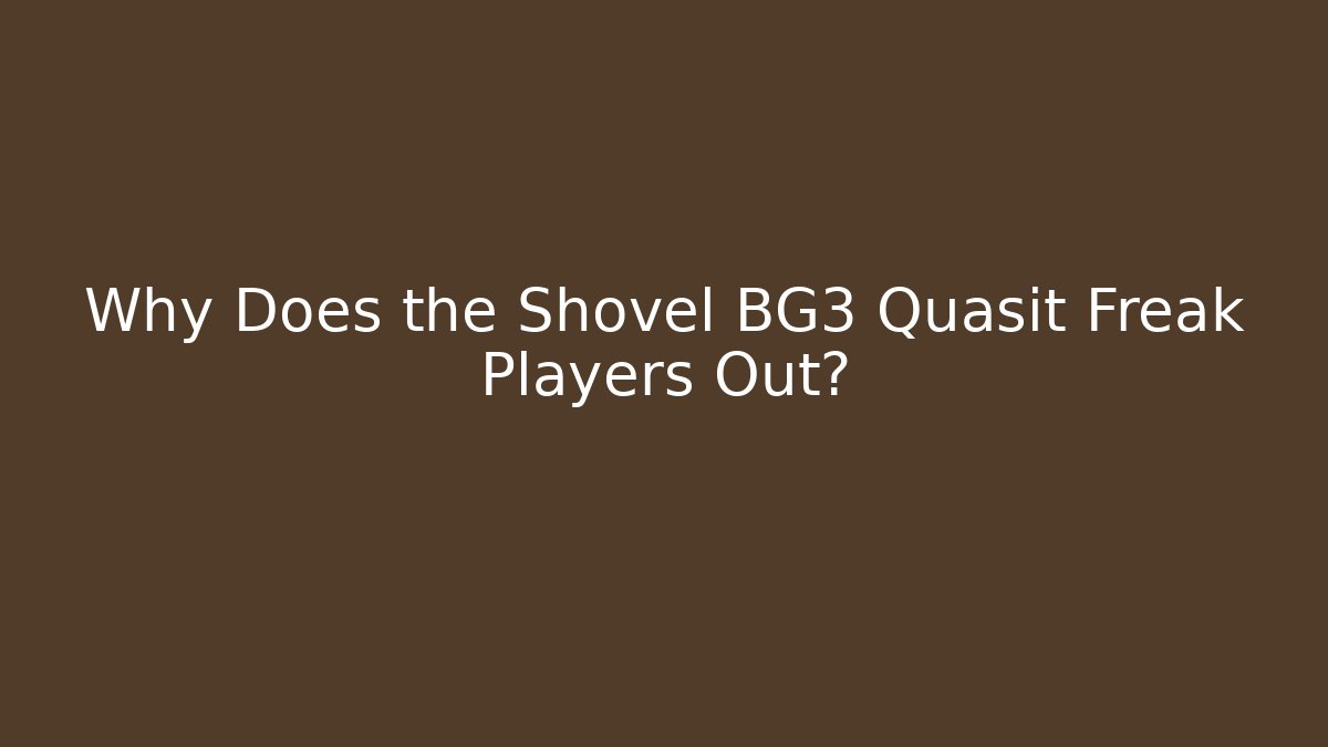 Why Does the Shovel BG3 Quasit Freak Players Out? - Critter Realm