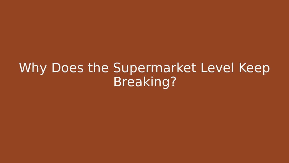 Why Does the Supermarket Level Keep Breaking? - Critter Realm