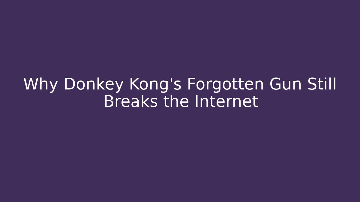 Why Donkey Kong’s Forgotten Gun Still Breaks the Internet