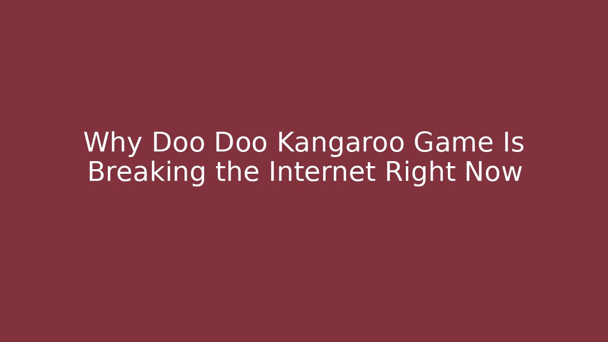 Why Doo Doo Kangaroo Game Is Breaking the Internet Right Now