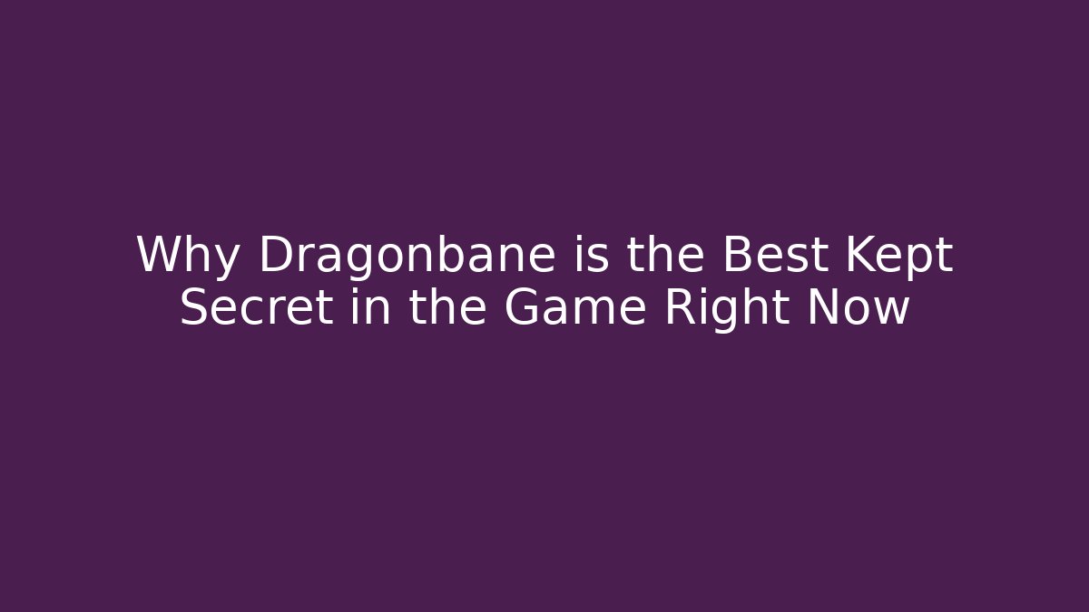 Why Dragonbane is the Best Kept Secret in the Game Right Now - Critter Realm