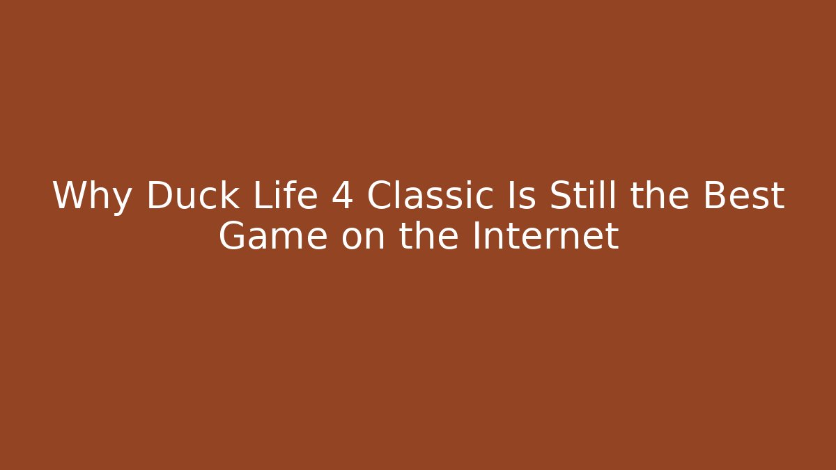 Why Duck Life 4 Classic Is Still the Best Game on the Internet