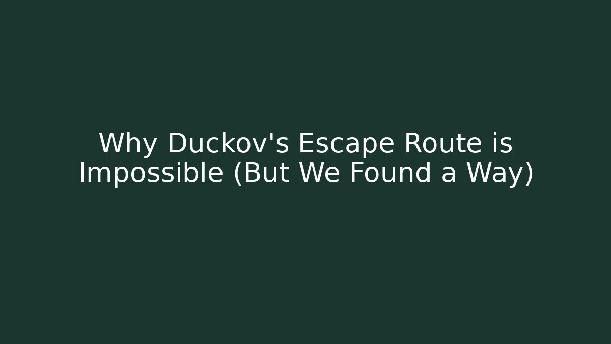 Why Duckov's Escape Route is Impossible (But We Found a Way)
