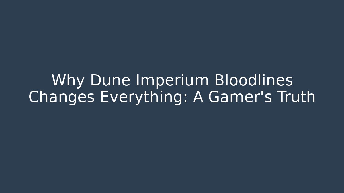 Why Dune Imperium Bloodlines Changes Everything: A Gamer's Truth - Critter Realm