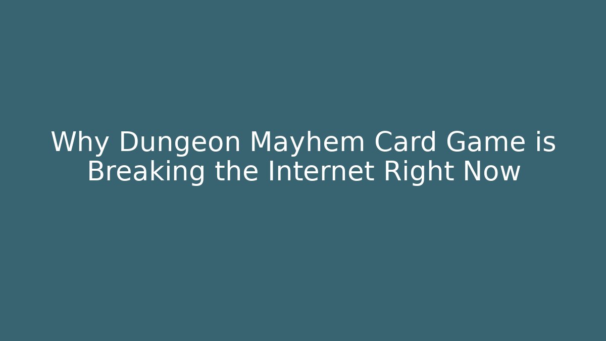 Why Dungeon Mayhem Card Game is Breaking the Internet Right Now - Critter Realm