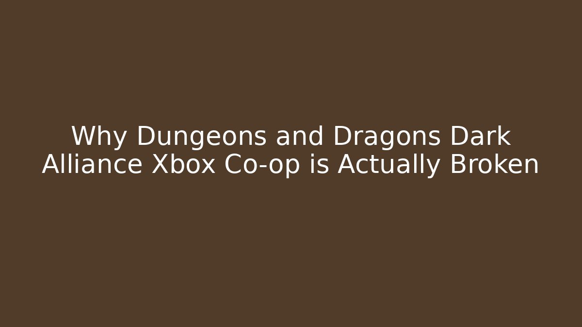 Why Dungeons and Dragons Dark Alliance Xbox Co-op is Actually Broken