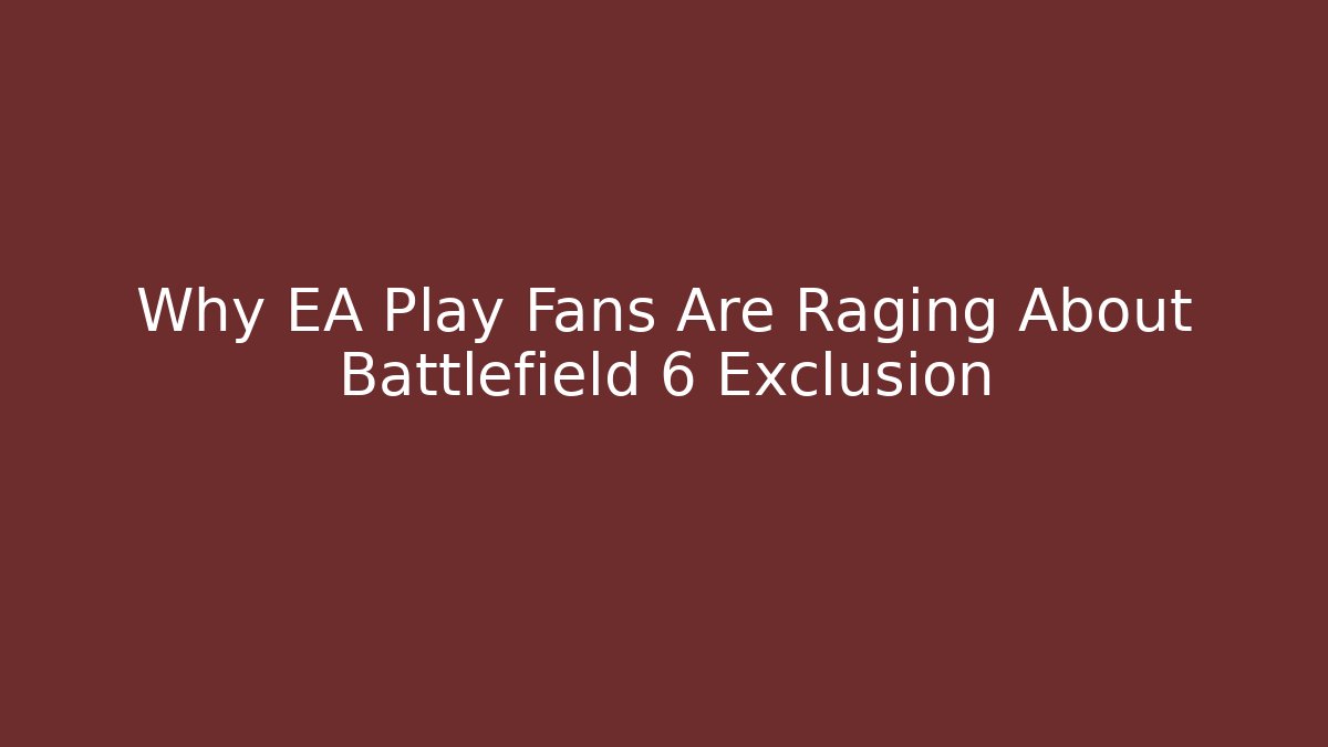 Why EA Play Fans Are Raging About Battlefield 6 Exclusion