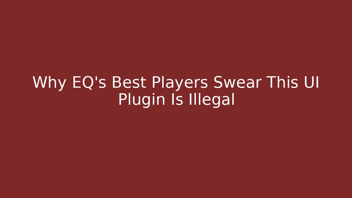 Why EQ's Best Players Swear This UI Plugin Is Illegal