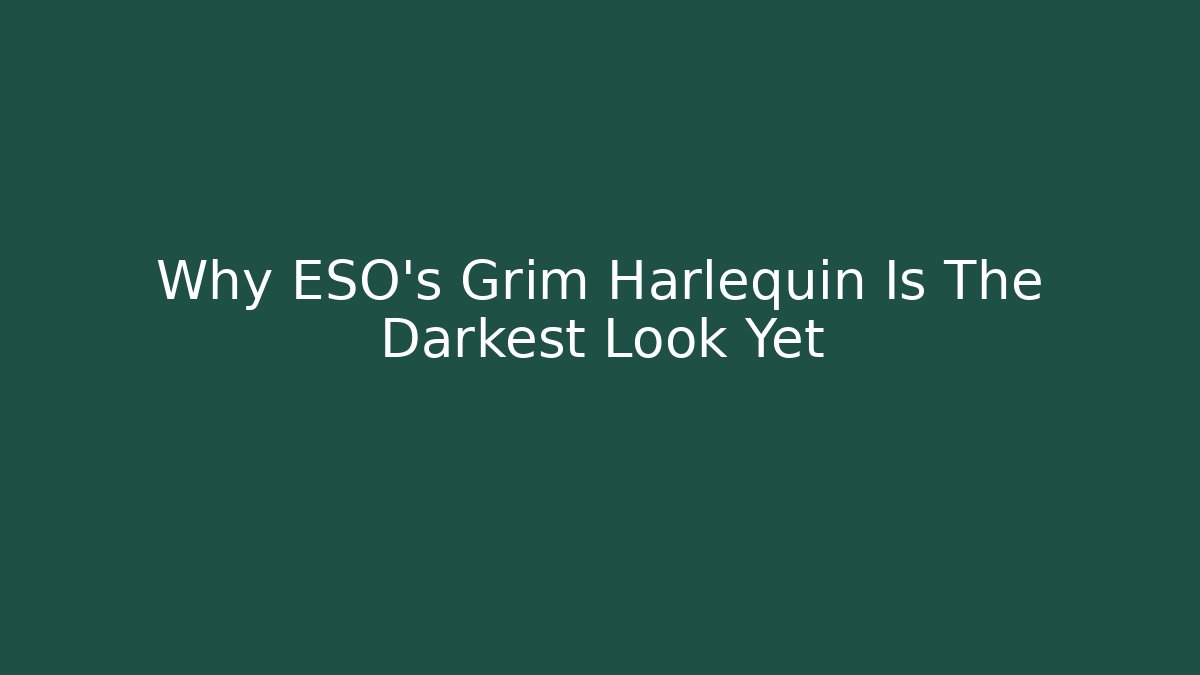 Why ESO’s Grim Harlequin Is The Darkest Look Yet