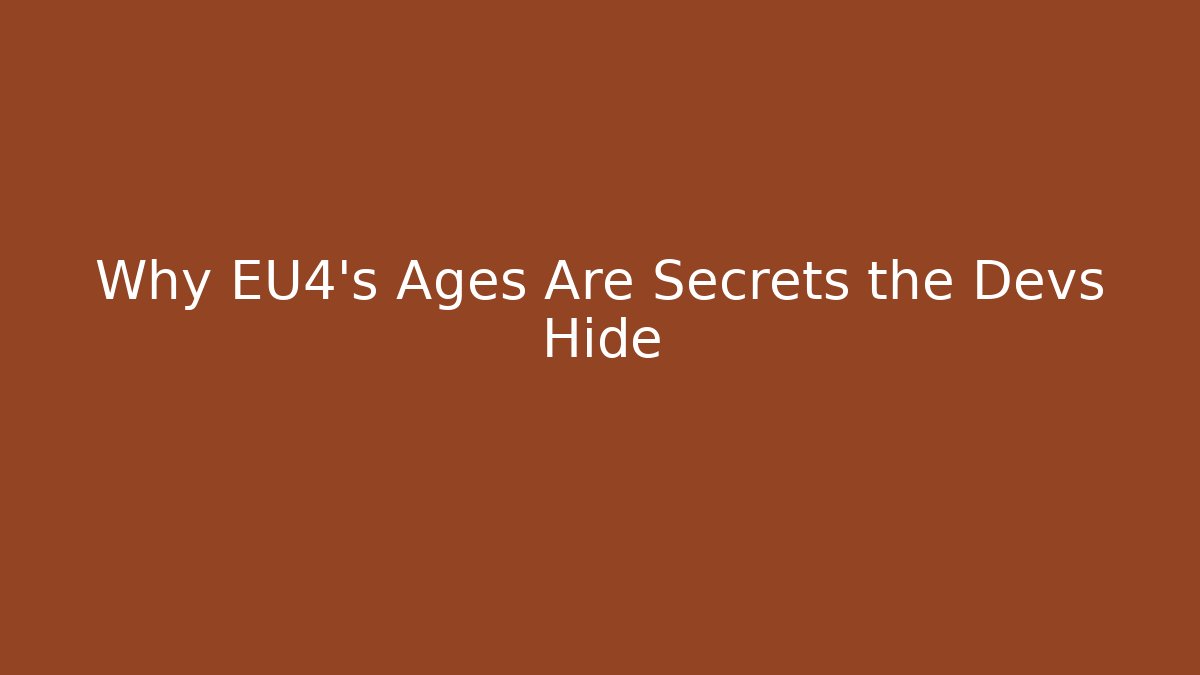 Why EU4’s Ages Are Secrets the Devs Hide - Critter Realm