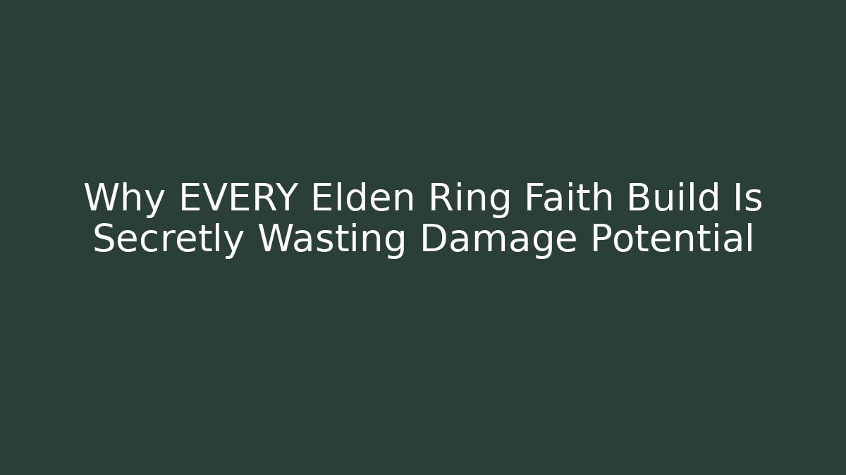 Why EVERY Elden Ring Faith Build Is Secretly Wasting Damage Potential