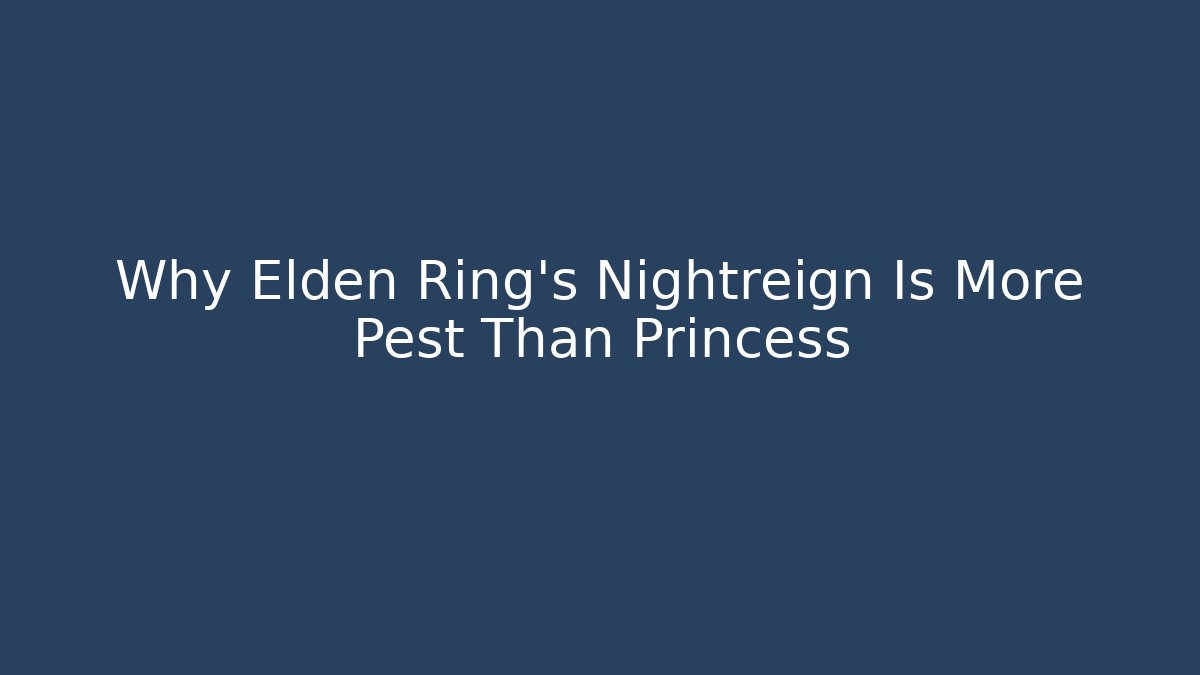 Why Elden Ring's Nightreign Is More Pest Than Princess