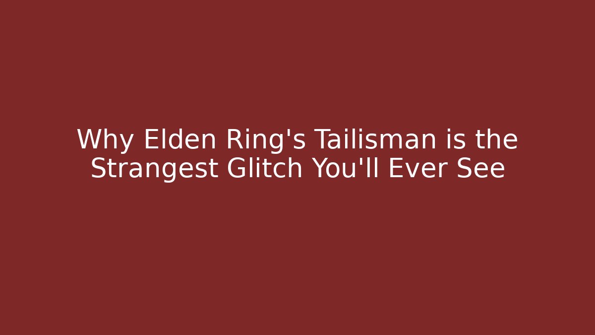 Why Elden Ring's Tailisman is the Strangest Glitch You'll Ever See
