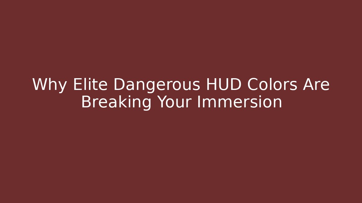 Why Elite Dangerous HUD Colors Are Breaking Your Immersion - Critter Realm