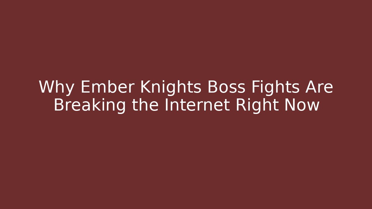 Why Ember Knights Boss Fights Are Breaking the Internet Right Now - Critter Realm