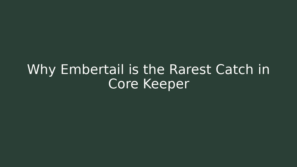 Why Embertail is the Rarest Catch in Core Keeper - Critter Realm